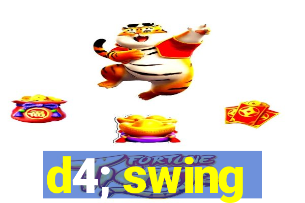 d4; swing